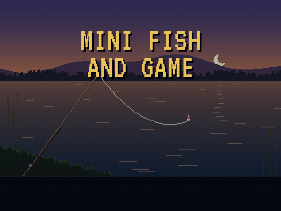 Mini Fish and Game title over a pixel-art lake at dusk, with a rod and a float on the water